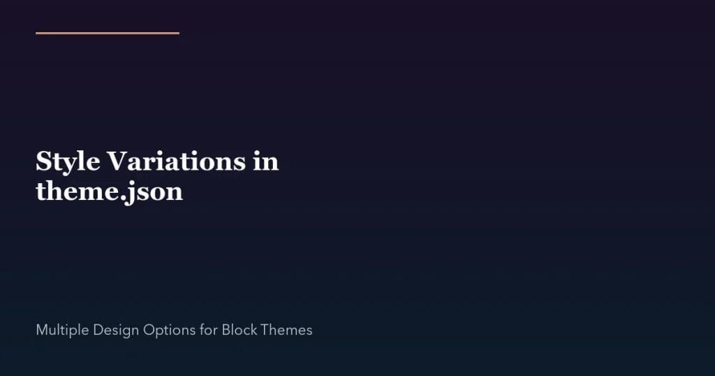 Style variations in theme.json for WordPress block themes with multiple design options