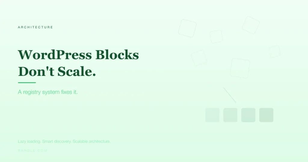 WordPress blocks don't scale - how a registry system fixes it with lazy loading and smart discovery