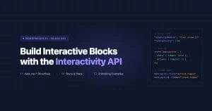 Code panel showing data-wp-on--click and data-wp-bind--hidden directives alongside block.json viewScriptModule setup for the WordPress Interactivity API